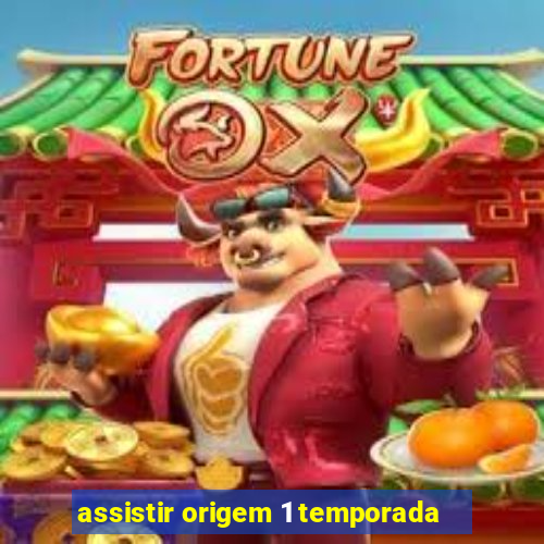 assistir origem 1 temporada